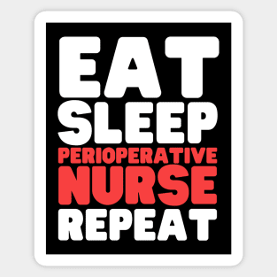 Eat Sleep Perioperative Nurse Repeat Sticker